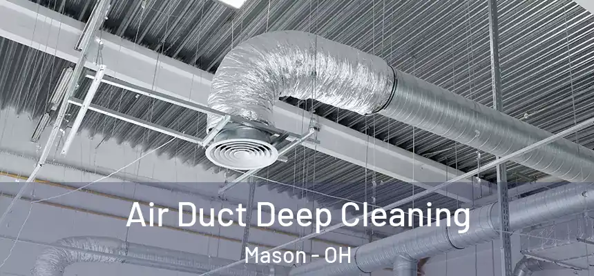  Air Duct Deep Cleaning Mason - OH
