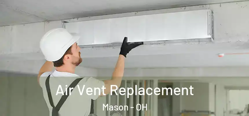  Air Vent Replacement Mason - OH