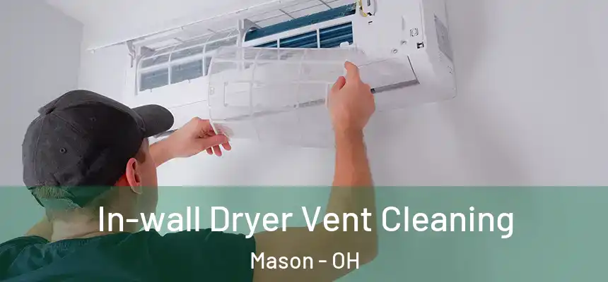  In-wall Dryer Vent Cleaning Mason - OH