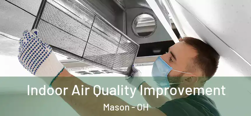 Indoor Air Quality Improvement Mason - OH