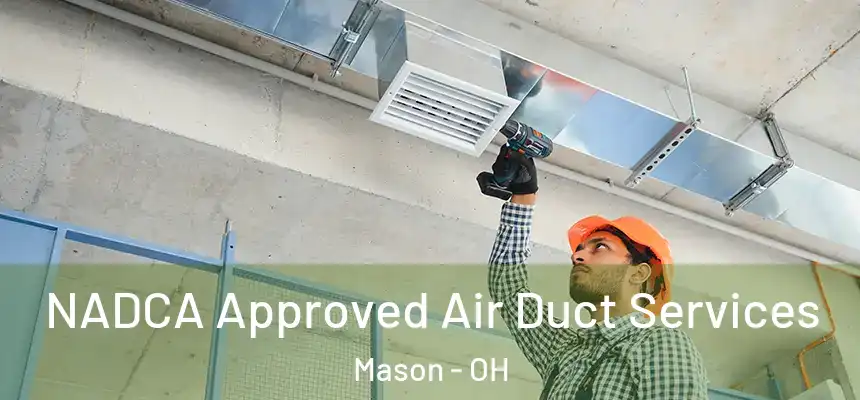  NADCA Approved Air Duct Services Mason - OH