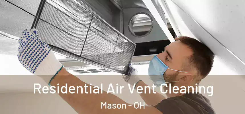  Residential Air Vent Cleaning Mason - OH