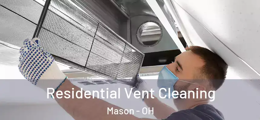 Residential Vent Cleaning Mason - OH