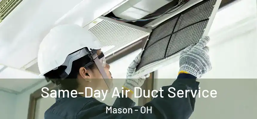 Same-Day Air Duct Service Mason - OH