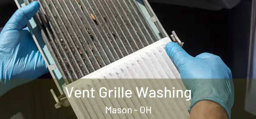 Vent Grille Washing Mason - OH